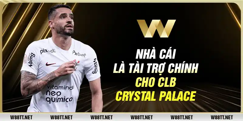 Nhà cái là tài trợ chính cho CLB Crystal Palace