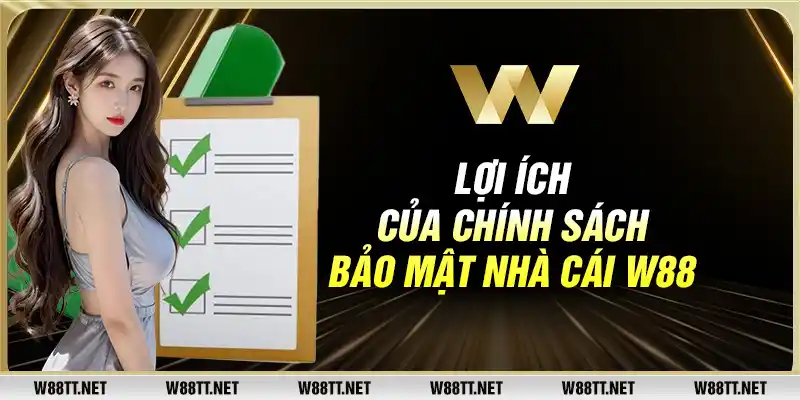 Lợi ích của chính sách bảo mật nhà cái W88